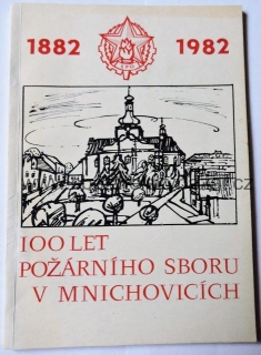 1882 - 1982 100 let požárního sboru v Mnichovicích